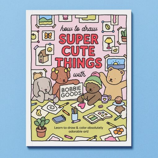 How to Draw Super Cute Things with Bobbie Goods